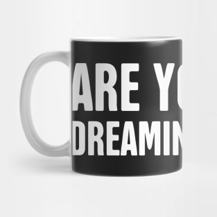 Are You Dreaming? | Lucid Dream Reality Check Mug